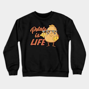 Potato Is Life Crewneck Sweatshirt